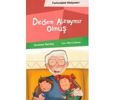 Dedem Alzaymır Olmuş (Farkındalık Hikayeleri) - Asuman Sarıtaç - Nesil Çocuk