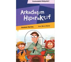 Arkadaşım Hiperaktif (Farkındalık Hikayeleri) - Asuman Sarıtaç - Nesil Çocuk