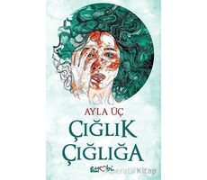 Çığlık Çığlığa - Ayla Üç - Eyobi Yayınları