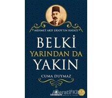 Belki Yarından da Yakın - Cuma Duymaz - Mehmet Akif Ersoy’un Hayatı