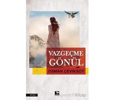 Vazgeçme Gönül - Osman Çeviksoy - Çınaraltı Yayınları