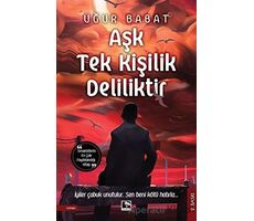 Aşk Tek Kişilik Deliliktir - Uğur Babat - Çınaraltı Yayınları