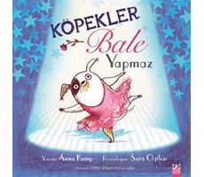 Köpekler Bale Yapmaz - Anna Kemp - Altın Kitaplar