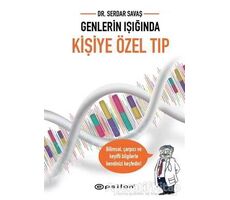 Genlerin Işığında Kişiye Özel Tıp - Serdar Savaş - Epsilon Yayınevi