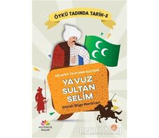 Hilafet Tahtının Sultanı Yavuz Sultan Selim - Öykü Tadında Tarih 3