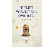 Hikmet Yolcusuna Öyküler - Selçuk Alkan - Mevsimler Kitap