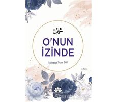 Onun İzinde - Mehmet Nezir Gül - Mevsimler Kitap