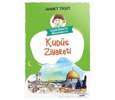 Kudüs Ziyareti - Küçük Ömerin Maceraları 4 - Ahmet Taşçı - Mevsimler Kitap