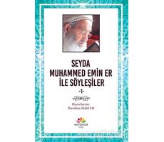 Seyda Muhammed Emin Er ile Söyleşiler - İbrahim Halil Er - Mevsimler Kitap