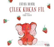 Çilek Kokan Fil - Fatma Demir - Masalperest