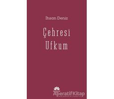 Çehresi Ufkum - İhsan Deniz - Mevsimler Kitap