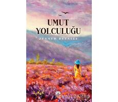 Umut Yolculuğu - Zeyneb Beyatlı - Mevsimler Kitap