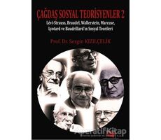 Çağdaş Sosyal Teorisyenler 2 - Sezgin Kızılçelik - Anı Yayıncılık