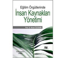 Eğitim Örgütlerinde İnsan Kaynakları Yönetimi - Murat Özdemir - Anı Yayıncılık