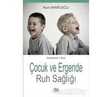 Çocuk ve Ergende Ruh Sağlığı - Rasim Bakırcıoğlu - Anı Yayıncılık