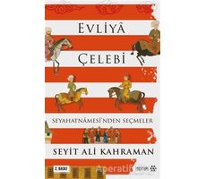 Evliya Çelebi Seyahatnamesi’nden Seçmeler - Seyit Ali Kahraman - Yeditepe Yayınevi