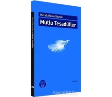Mutlu Tesadüfler - Meral Afacan Bayrak - Büyüyen Ay Yayınları