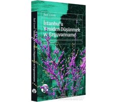 İstanbulu Yeniden Düşünmek ve Erguvanname - Akif Emre - Büyüyen Ay Yayınları