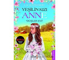 Yeşilin Kızı Anne - Düşler Evi - L. M. Montgomery - Yakamoz Yayınevi