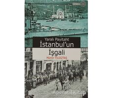 Yaralı Payitaht İstanbul’un İşgali - Mümin Yıldıztaş - Yeditepe Yayınevi