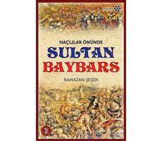 Haçlılar Önünde Sultan Baybars - Ramazan Şeşen - Yeditepe Yayınevi