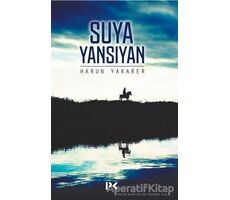 Suya Yansıyan - Harun Yakarer - Profil Kitap