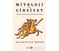 Mitoloji ve Cinsiyet - Selahattin Özkan - Yeditepe Yayınevi