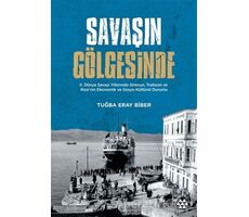 Savaşın Gölgesinde - Tuğba Eray Biber - Yeditepe Yayınevi