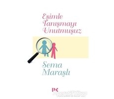 Eşimle Tanışmayı Unutmuşuz - Sema Maraşlı - Profil Kitap