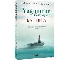 Yağmur’un Gözyaşları - Kalubela - Uğur Gökbulut - İndigo Kitap