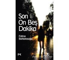 Son On Beş Dakika - Fatma Barbarosoğlu - Profil Kitap