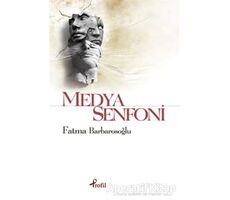 Medya Senfoni - Fatma Barbarosoğlu - Profil Kitap