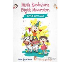 Büyük Kutlama - Küçük Kardeşlerin Büyük Maceraları - Selcen Yüksel Arvas - Timaş Çocuk