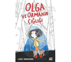 Olga ve Ormanın Çığlığı - Laure Monloubou - Carpe Diem Kitapları