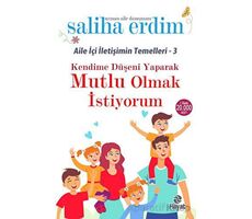 Kendime Düşeni Yaparak Mutlu Olmak İstiyorum - Saliha Erdim - Hayat Yayınları