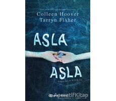 Asla Asla - Tarryn Fisher - Epsilon Yayınevi