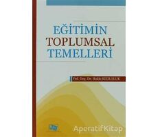 Eğitimin Toplumsal Temelleri - Hakkı Kızıloluk - Anı Yayıncılık