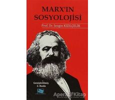 Marx’ın Sosyolojisi - Batı Sosyolojisini Yeniden Düşünmek Cilt 1