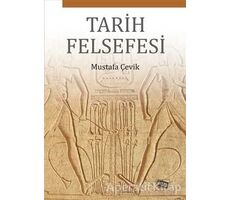 Tarih Felsefesi - Mustafa Çevik - Anı Yayıncılık