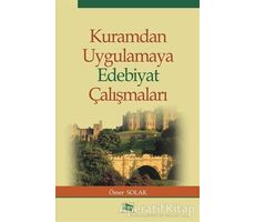 Kuramdan Uygulamaya Edebiyat Çalışmaları - Ömer Solak - Anı Yayıncılık