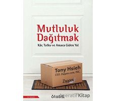 Mutluluk Dağıtmak: Kar Tutku ve Amaca Giden Yol - Tony Hsieh - Stabil Kitap