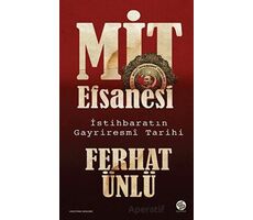 MİT Efsanesi - İstihbaratın Gayriresmi Tarihi - Ferhat Ünlü - Sahi Kitap