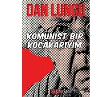 Komünist Bir Kocakarıyım - Dan Lungu - Bencekitap