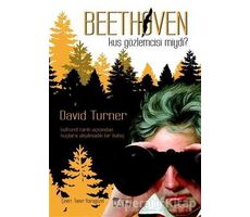 Beethoven Kuş Gözlemcisi Miydi? - David Turner - Alabanda Yayınları