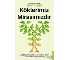 Köklerimiz Mirasımızdır - Tuna Tüner - Destek Yayınları