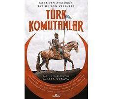 Türk Komutanlar - A. Sefa Özkaya - Kronik Kitap