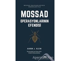 Mossad - Operasyonlarının Efendisi - Aaron J. Klein - Altınordu Yayınları