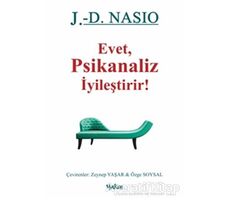 Evet Psikanaliz İyileştirir! - J. D. Nasio - Yakın Kitabevi