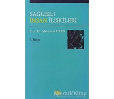 Sağlıklı İnsan İlişkileri - Mürüvvet Bilen - Anı Yayıncılık