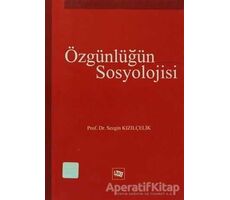 Özgünlüğün Sosyolojisi - Sezgin Kızılçelik - Anı Yayıncılık